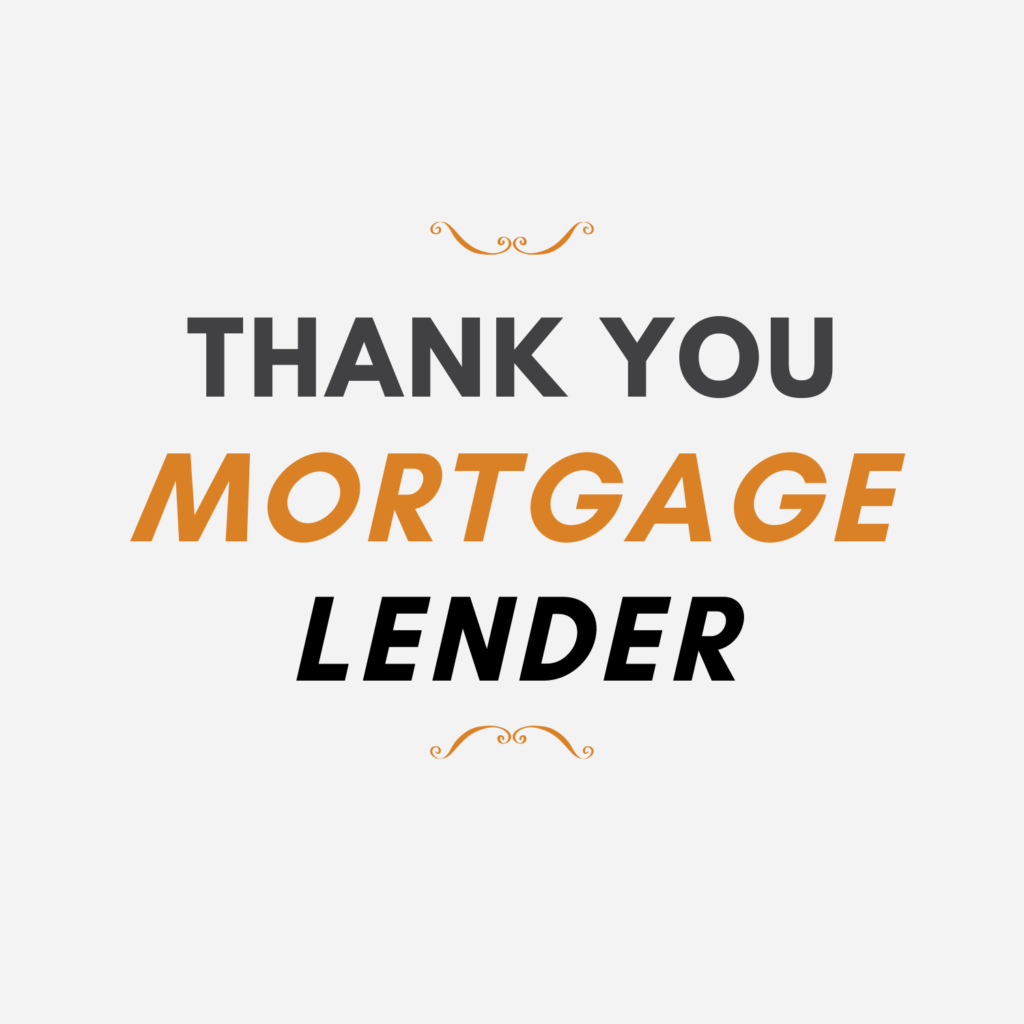 How to thank your Mortgage Lender
