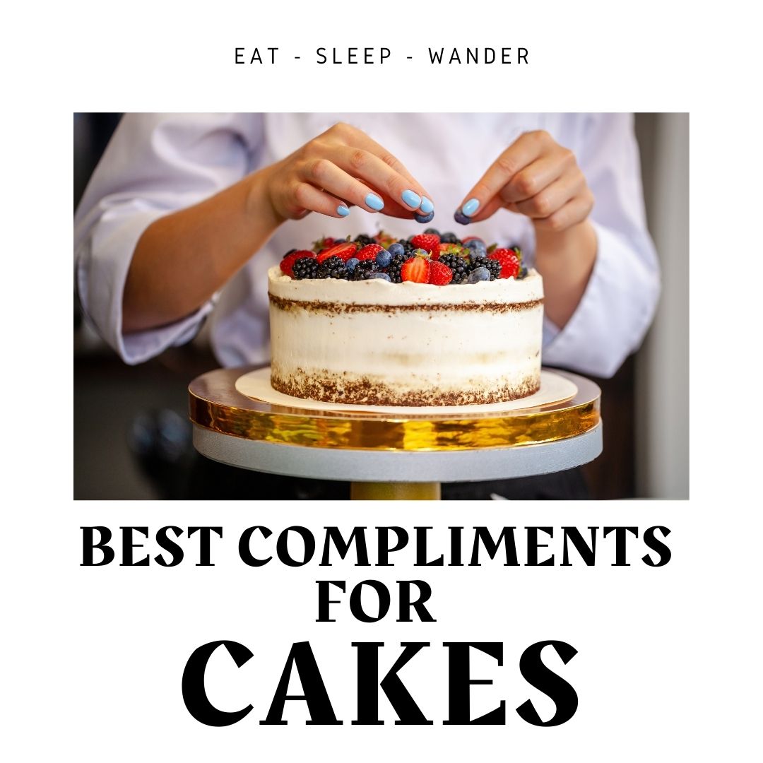 22+ Best CAKE Compliments • Eat, Sleep, Wander