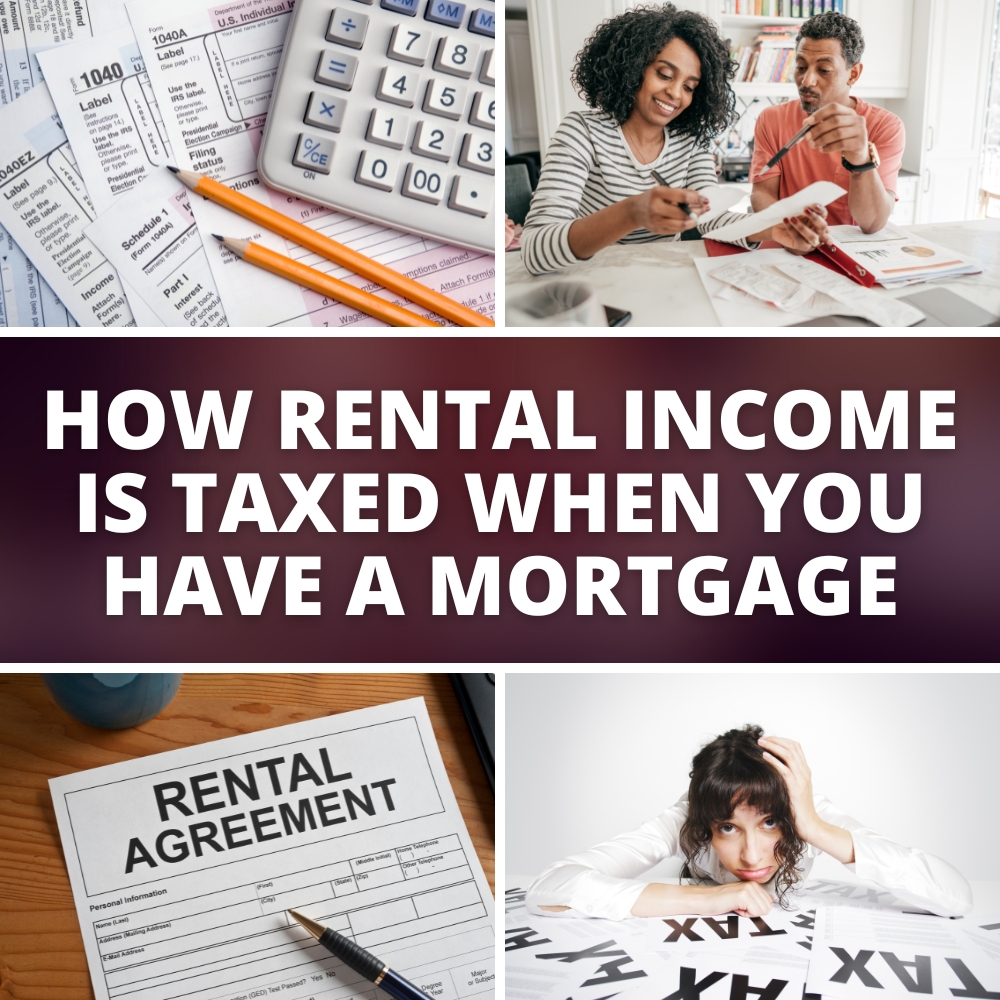 How is rental income taxed when you have a mortgage? 