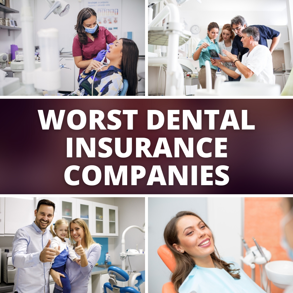 Worst Dental insurance companies