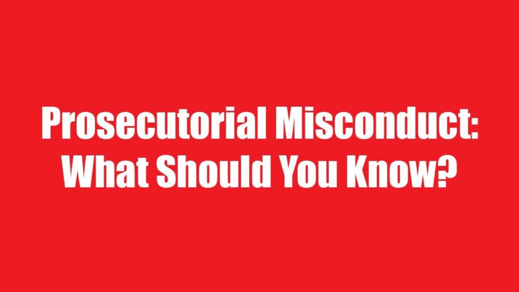 Prosecutorial misconduct examples